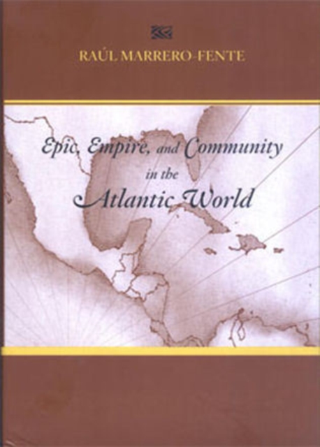 Epic, Empire, and Community in the Atlantic World, Hardback Book