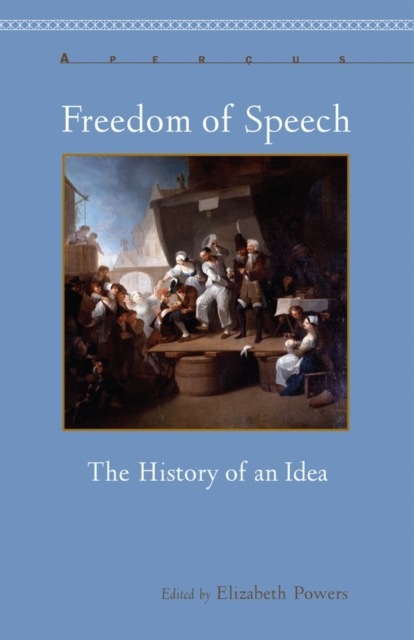 Freedom of Speech : The History of an Idea, Hardback Book