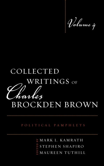 Collected Writings of Charles Brockden Brown : Political Pamphlets, Hardback Book
