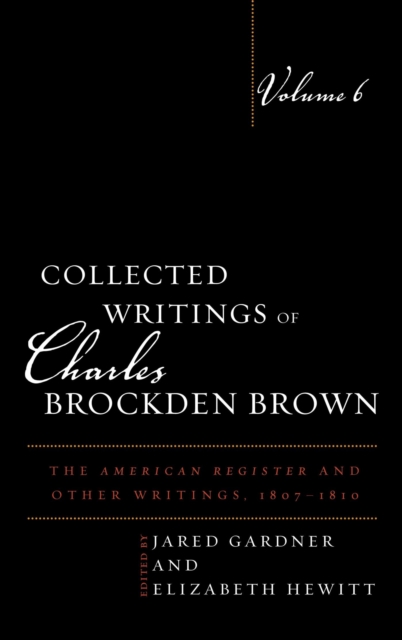 Collected Writings of Charles Brockden Brown : The American Register and Other Writings, 1807-1810, EPUB eBook
