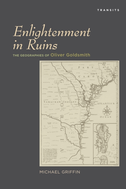 Enlightenment in Ruins : The Geographies of Oliver Goldsmith, Hardback Book