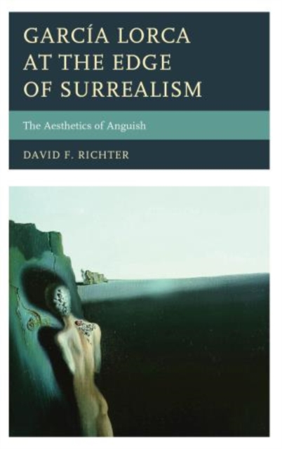 Garcia Lorca at the Edge of Surrealism : The Aesthetics of Anguish, Paperback / softback Book