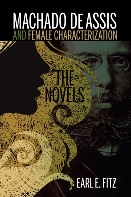 Machado de Assis and Female Characterization : The Novels, EPUB eBook