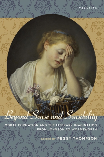 Beyond Sense and Sensibility : Moral Formation and the Literary Imagination from Johnson to Wordsworth, EPUB eBook