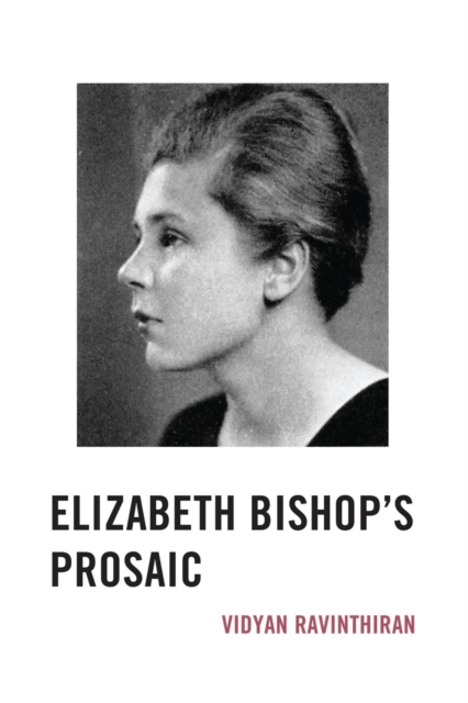 Elizabeth Bishop's Prosaic, Paperback / softback Book