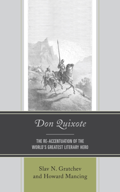 Don Quixote : The Re-accentuation of the World’s Greatest Literary Hero, Paperback / softback Book