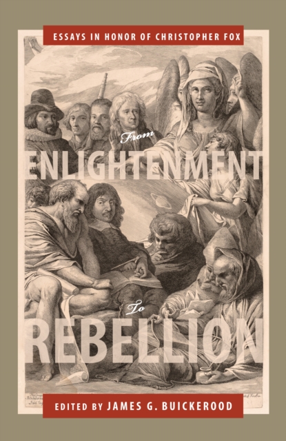 From Enlightenment to Rebellion : Essays in Honor of Christopher Fox, Hardback Book