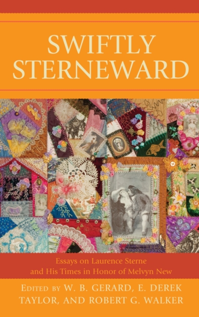Swiftly Sterneward : Essays on Laurence Sterne and His Times in Honor of Melvyn New, EPUB eBook