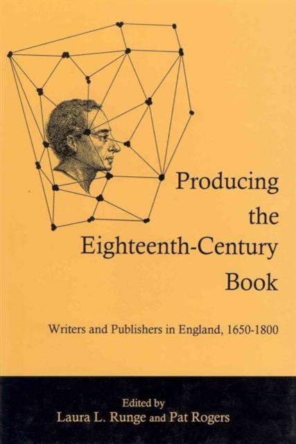 Producing the Eighteenth-Century Book : Writers and Publishers in England, 1650-1800, Hardback Book
