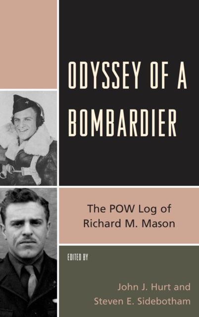 Odyssey of a Bombardier : The POW Log of Richard M. Mason, Hardback Book