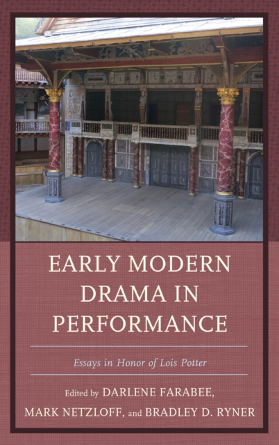 Early Modern Drama in Performance : Essays in Honor of Lois Potter, EPUB eBook