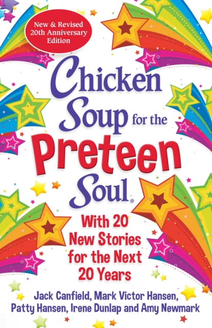 Chicken Soup for the Preteen Soul 21st Anniversary Edition : An Update of the 2000 Classic, Paperback / softback Book