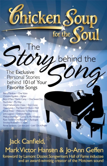 Chicken Soup for the Soul: The Story behind the Song : The Exclusive Personal Stories behind 101 of Your Favorite Songs, EPUB eBook