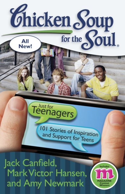 Chicken Soup for the Soul: Just for Teenagers : 101 Stories of Inspiration and Support for Teens, EPUB eBook