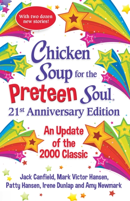 Chicken Soup for the Preteen Soul 21st Anniversary Edition : An Update of the 2000 Classic, EPUB eBook