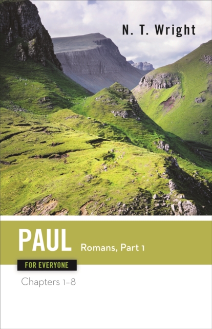 Paul for Everyone: Romans, Part One : Chapters 1-8, EPUB eBook