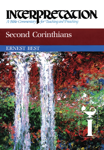 Second Corinthians : Interpretation: A Bible Commentary for Teaching and Preaching, EPUB eBook