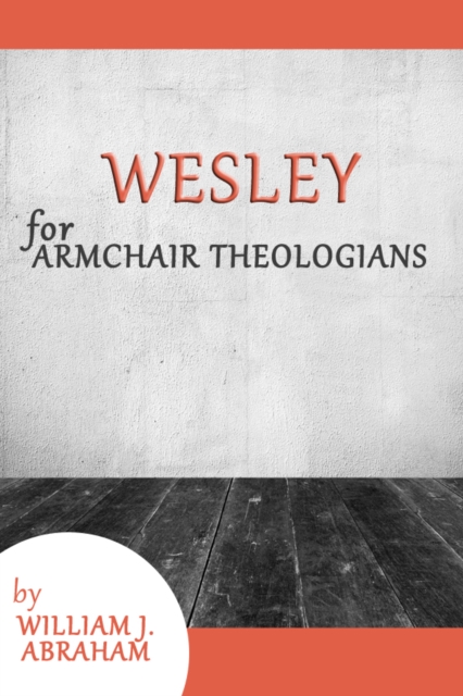 Wesley for Armchair Theologians, EPUB eBook