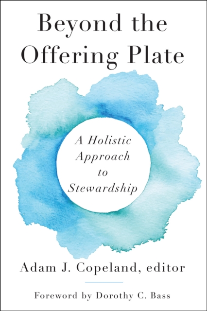 Beyond the Offering Plate : A Holistic Approach to Stewardship, EPUB eBook