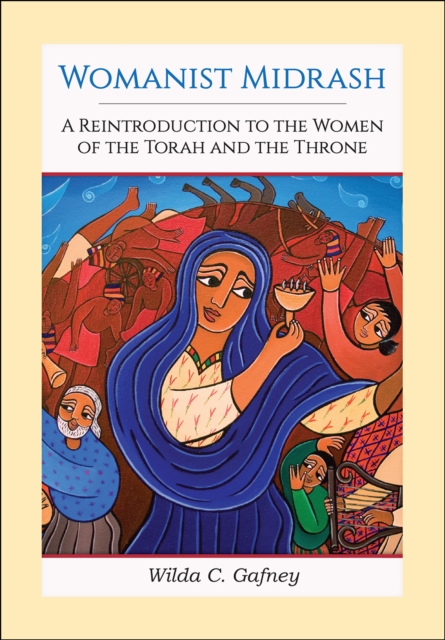 Womanist Midrash : A Reintroduction to the Women of the Torah and the Throne, EPUB eBook