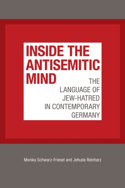 Inside the Antisemitic Mind : The Language of Jew-Hatred in Contemporary Germany, Paperback / softback Book