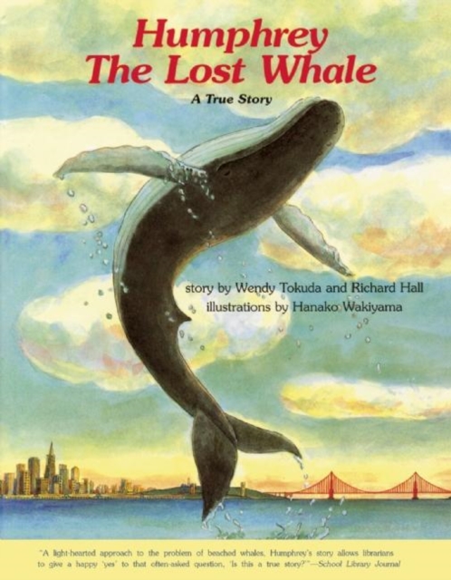 Humphrey the Lost Whale : A True Story, Paperback / softback Book