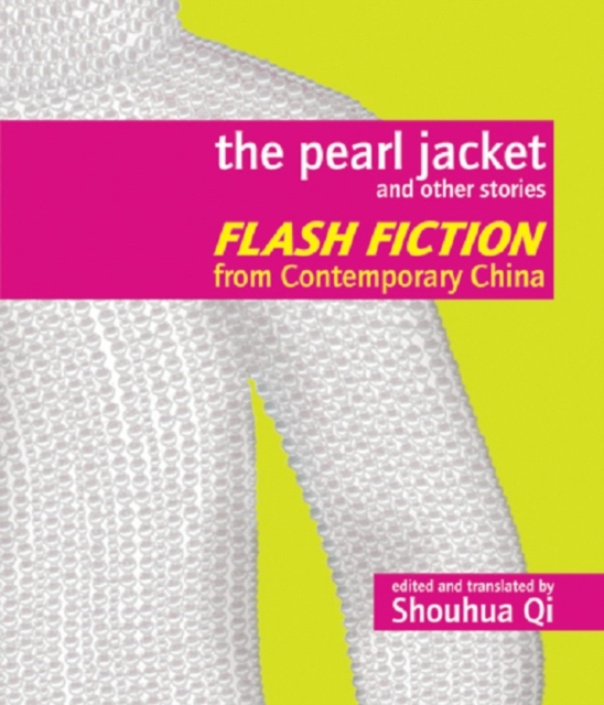 The Pearl Jacket and Other Stories : Flash Fiction from Contemporary China, EPUB eBook