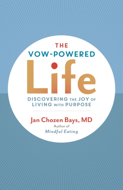 The Vow-Powered Life : A Simple Method for Living with Purpose, Paperback / softback Book