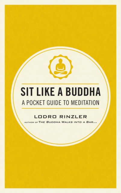 Sit Like a Buddha : A Pocket Guide to Meditation, Paperback / softback Book