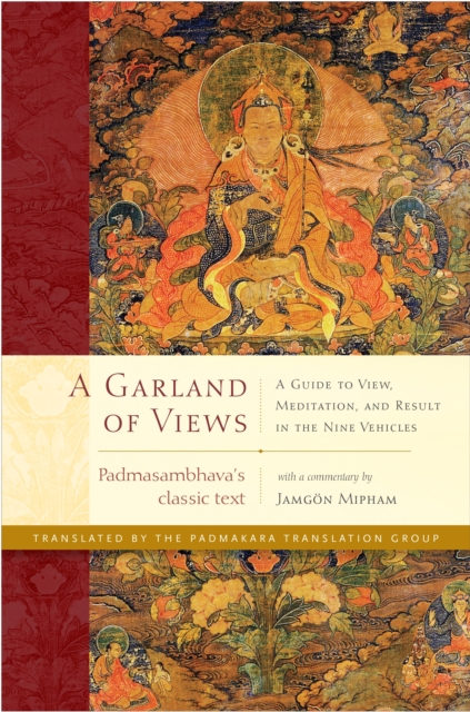 A Garland of Views : A Guide to View, Meditation, and Result in the Nine Vehicles, Hardback Book