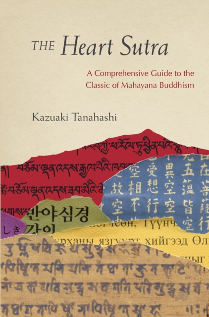 The Heart Sutra : A Comprehensive Guide to the Classic of Mahayana Buddhism, Paperback / softback Book