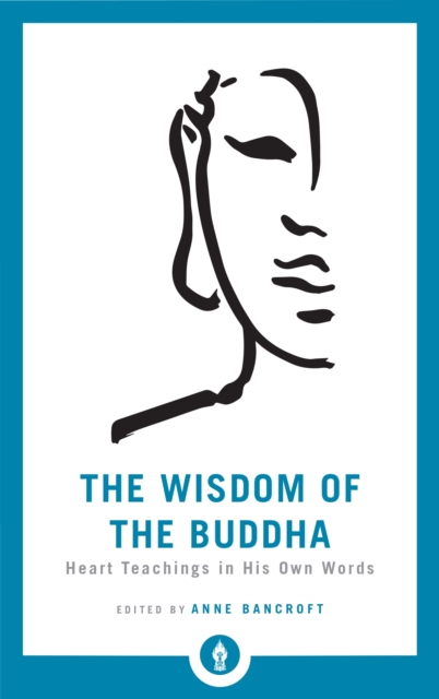 The Wisdom of the Buddha : Heart Teachings in His Own Words, Paperback / softback Book