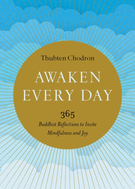 Awaken Every Day : 365 Buddhist Reflections to Invite Mindfulness and Joy, Paperback / softback Book