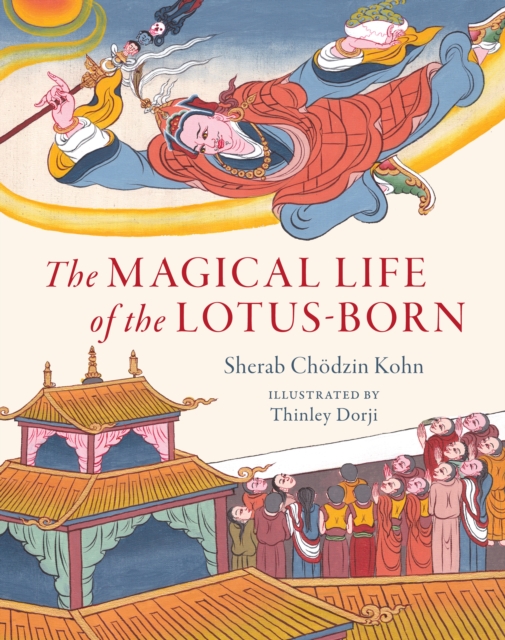 The Magical Life of the Lotus-Born, Hardback Book
