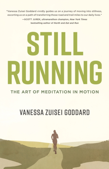 Still Running : The Art of Meditation in Motion, Paperback / softback Book