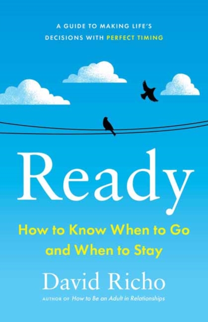 Ready : How to Know When to Go and When to Stay, Paperback / softback Book