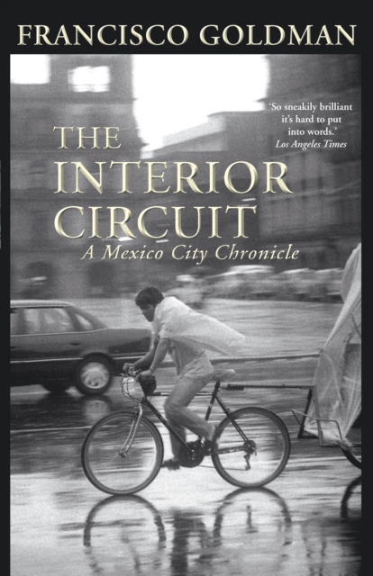 The Interior Circuit : A Mexico City Chronicle, Hardback Book