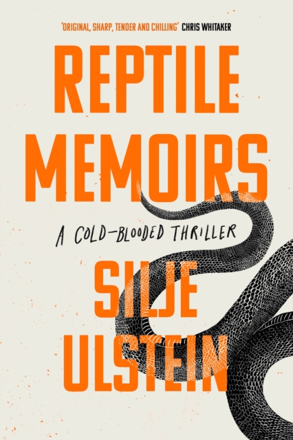 Reptile Memoirs : A twisted, cold-blooded thriller, Hardback Book