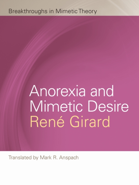 Anorexia and Mimetic Desire, Paperback / softback Book