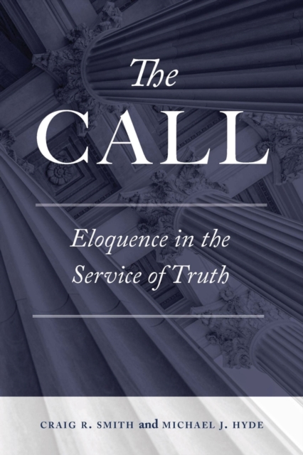 The Call : Eloquence in the Service of Truth, Paperback / softback Book