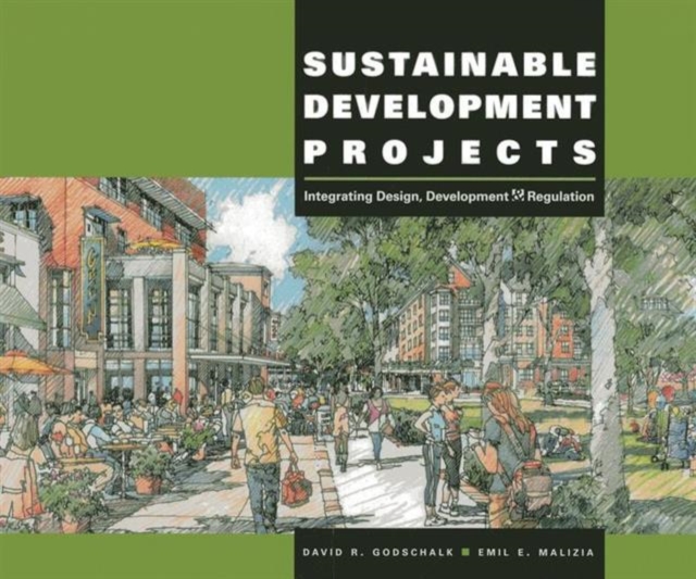 Sustainable Development Projects : Integrated Design, Development, and Regulation, Hardback Book