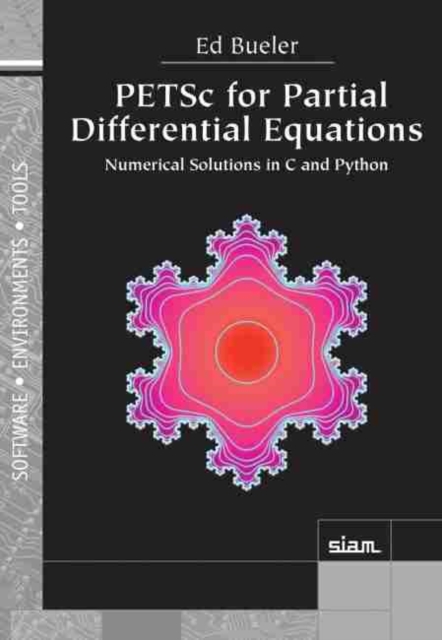 PETSc for Partial Differential Equations : Numerical Solutions in C and Python, Paperback / softback Book