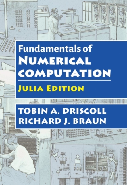 Fundamentals of Numerical Computation : Julia Edition, Hardback Book