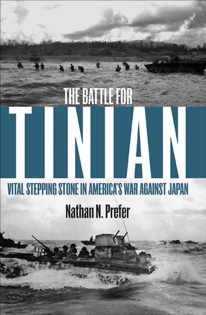 The Battle for Tinian : Vital Stepping Stone in America's War Against Japan, EPUB eBook