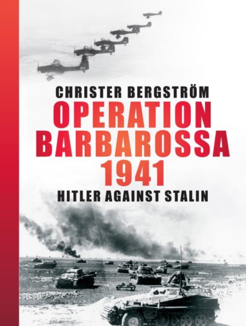 Operation Barbarossa 1941 : Hitler Against Stalin, Hardback Book