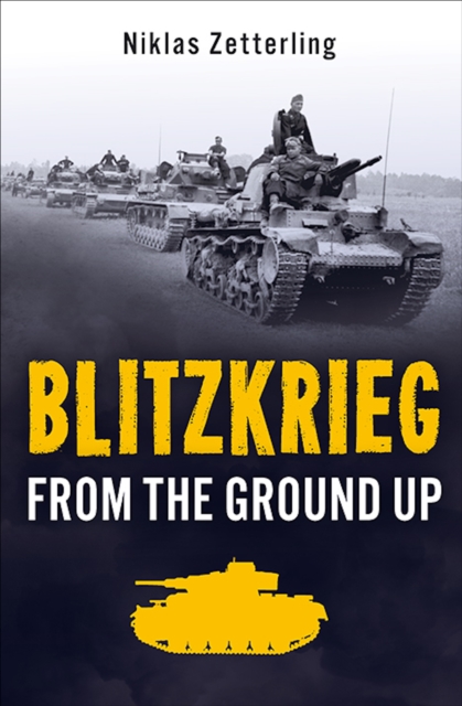 Blitzkrieg : From the Ground Up, EPUB eBook