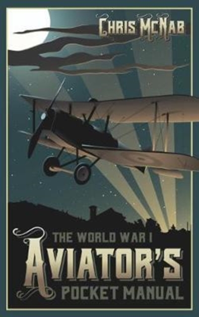 The World War I Aviator’s Pocket Manual, Hardback Book