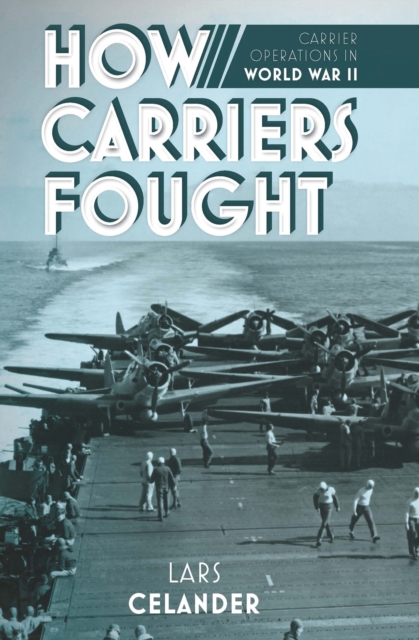 How Carriers Fought : Carrier Operations in World War II, EPUB eBook