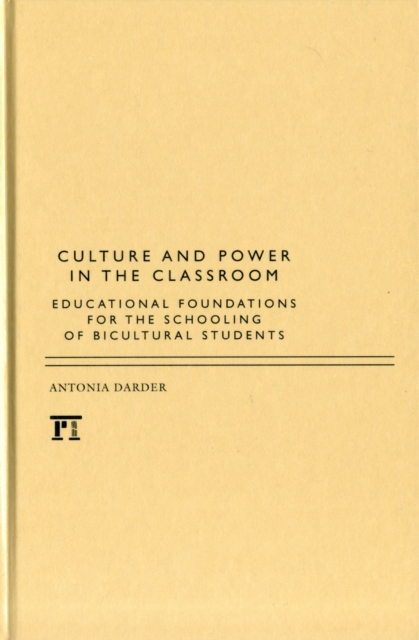 Culture and Power in the Classroom : Educational Foundations for the Schooling of Bicultural Students, Hardback Book