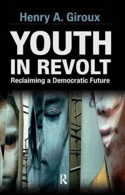 Youth in Revolt : Reclaiming a Democratic Future, Paperback / softback Book